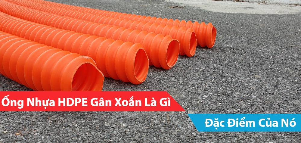 Ống Nhựa HDPE Gân Xoắn Là Gì? Đặc Điểm Của Ống Nhựa Gân Xoắn HDPE MAXTEL?