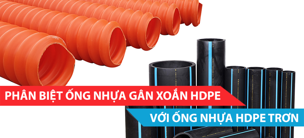 Phân biệt ống nhựa gân xoắn HDPE với ống nhựa HDPE trơn