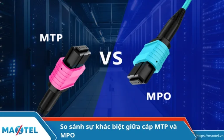 So sánh sự khác biệt giữa cáp MTP và MPO