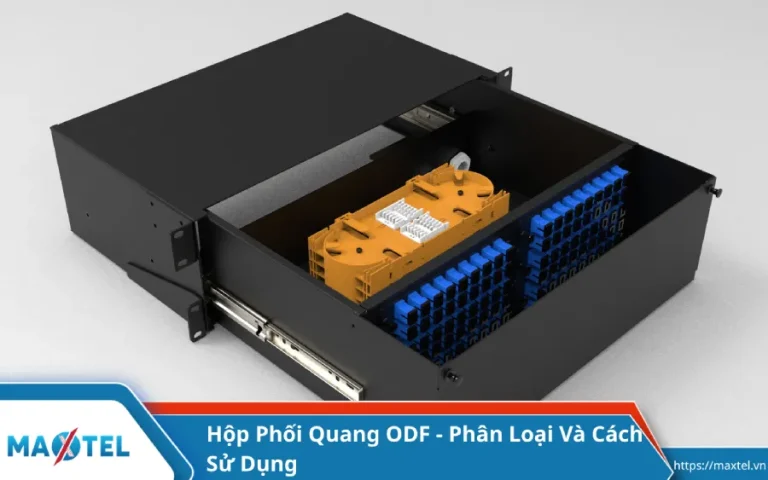 Hộp Phối Quang ODF – Phân Loại Và Cách Sử Dụng