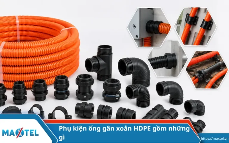 Phụ kiện ống gân xoắn HDPE gồm những gì? Tìm hiểu chi tiết