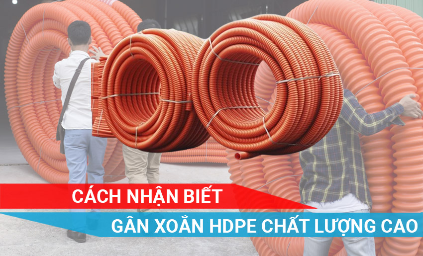 Cách nhận biết ống gân xoắn HDPE chất lượng tốt