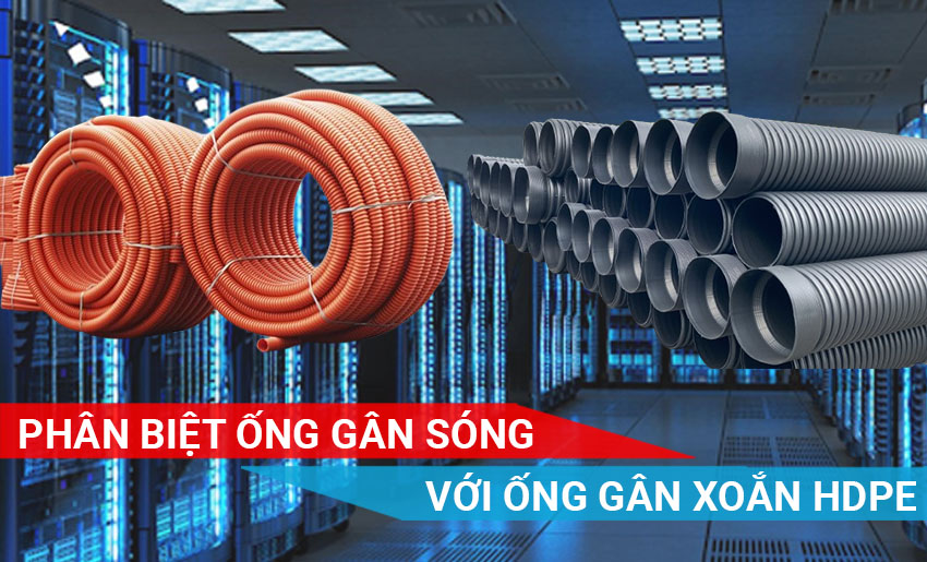 Phân biệt ống gân xoắn HPDE và ống gân sóng HDPE