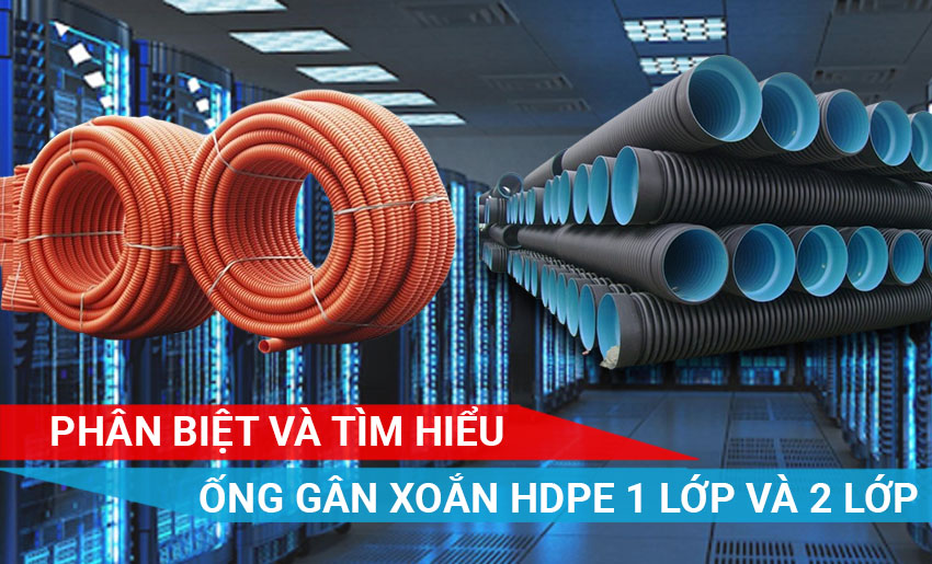 Phân biệt Ống Gân Xoắn HDPE 1 Lớp và 2 Lớp