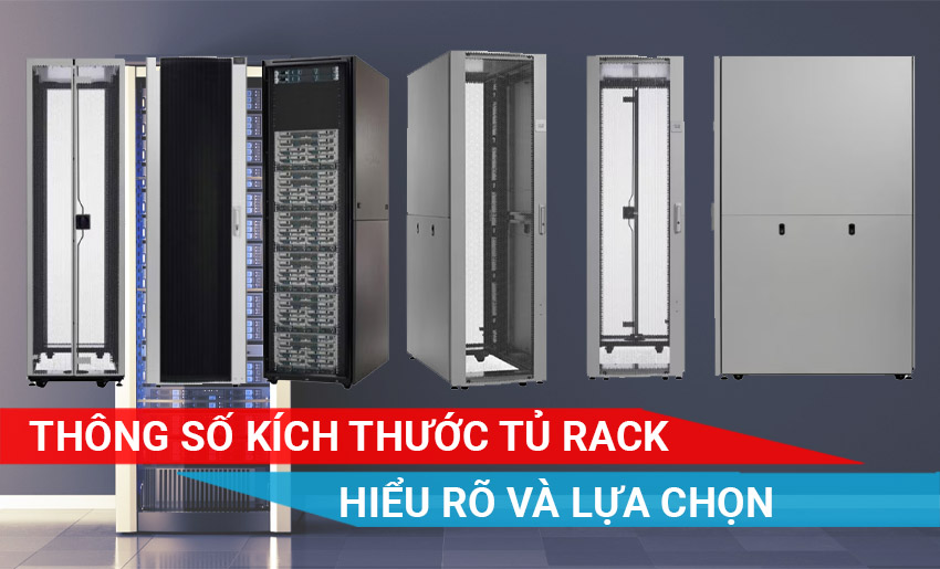 Hiểu thông số kích thước tủ Rack (chiều cao, chiều rộng và chiều sâu)