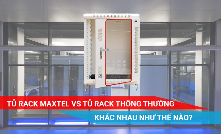 tủ rack maxtel và tủ rack thông thường