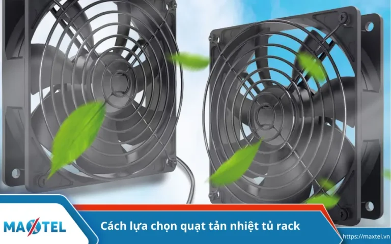 Quạt tản nhiệt tủ rack: làm thế nào để chọn lựa?
