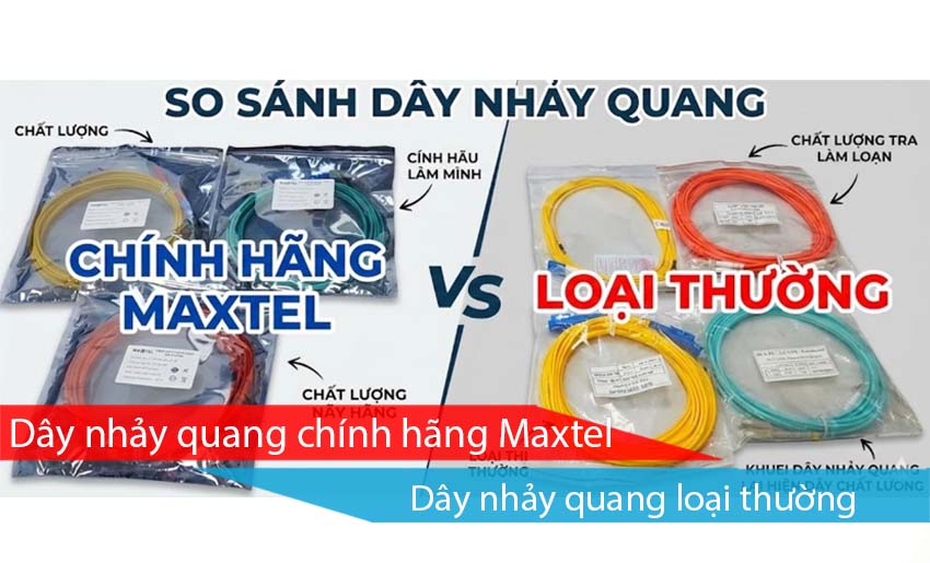 dây nhảy quang chính hãng Maxtel và loại thường [So Sánh]
