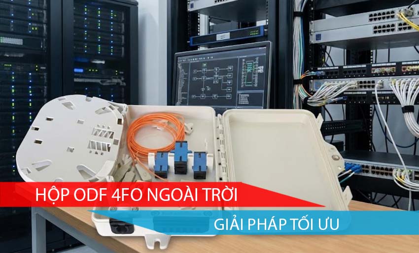 Hộp ODF 4FO Ngoài Trời: Giải Pháp Tối Ưu Trong Hệ Thống Mạng