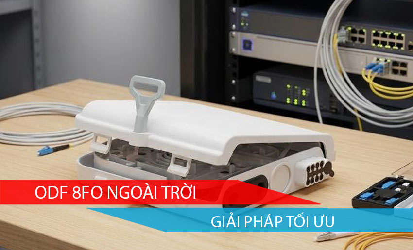 ODF 8FO Ngoài Trời: Giải Pháp Tối Ưu Cho Kết Nối Không Dây