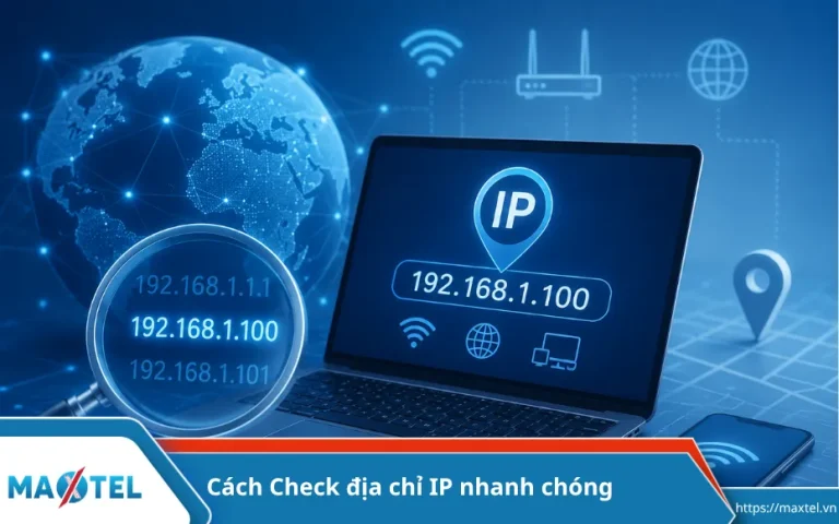 Check địa chỉ IP: Cách kiểm tra và hiểu đúng thông tin mạng của bạn