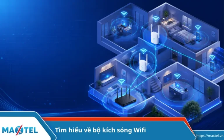 Bộ kích sóng WiFi là gì? Giải pháp mở rộng tín hiệu mạng cho mọi không gian