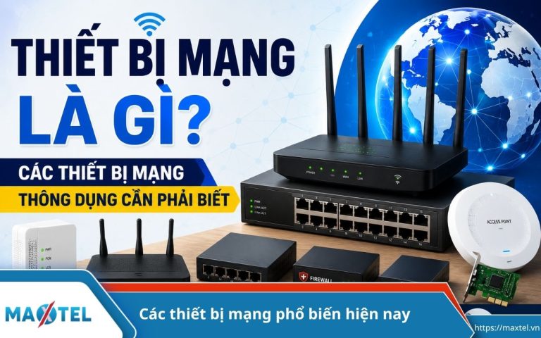 Thiết bị mạng là gì? Các thiết bị mạng thông dụng cần phải biết