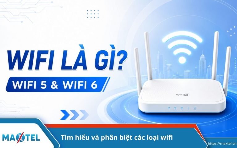 Wifi là gì? Tìm hiểu và phân biệt các loại Wifi 5, Wifi 6