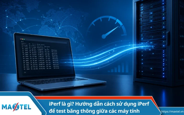 iPerf là gì? Hướng dẫn cách sử dụng iPerf để test băng thông giữa các máy tính