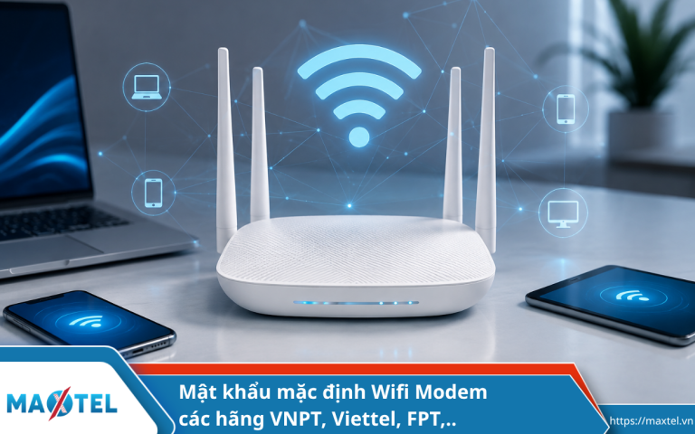 Mật khẩu mặc định Wifi Modem các hãng VNPT, Viettel, FPT