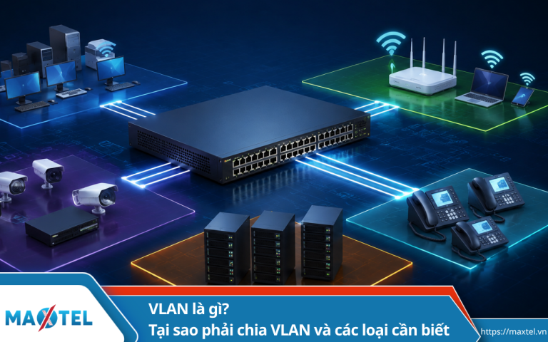 VLAN là gì? Tại sao phải chia VLAN và các loại cần biết